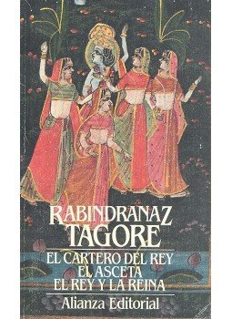 TAGORE, RABINDRANAZ - El cartero del rey, El asceta, El Rei y la Reina, null 1997 antikvár könyv