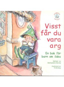 MUNDY, MICHAELENE - Visst far du vara arg - En bok för barn om ilska MUNDY, MICHAELENE - Visst far du vara arg - En bok för barn om ilska, Aneby 2001 antikvár könyv