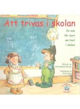 MUNDY, MICHAELENE - Att trivas i skolan - En bok för barn om livet i skolan MUNDY, MICHAELENE - Att trivas i skolan - En bok för barn om livet i skolan, null 2002 antikvár könyv