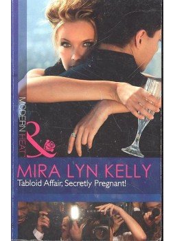 KELLY, MIRA LYN - Tabloid Affair, Secretly Pregnant!, null 2010 antikvár könyv