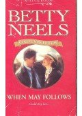 Neels, Betty - When May Follows