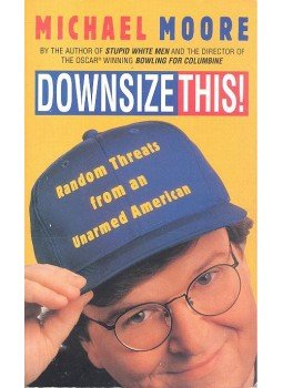 Moore, Michael - Downsize This! Moore, Michael - Downsize This!, null 2003 antikvár könyv
