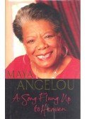 ANGELOU, MAYA - Song Flung Up to Heaven