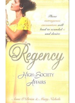 O'BRIEN, ANNE - NIHOLS, MARY - High-Society Affairs: The Disgraced Marchioness / The Reluctant Escort, null 2009 antikvár könyv