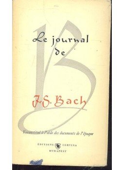 Hammerschlag János - Le Journal de J.S. Bach Hammerschlag János - Le Journal de J.S. Bach, null 0 antikvár könyv