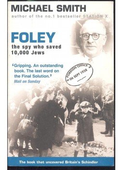 SMITH, MICHAEL - Foley - the spy wh saved 10,000 Jews, null 2004 antikvár könyv