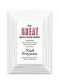 Niall Ferguson - The Great Degeneration - How Institutions Decay and Economies Die