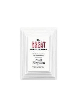 Niall Ferguson - The Great Degeneration - How Institutions Decay and Economies Die Niall Ferguson - The Great Degeneration - How Institutions Decay and Economies Die, null 2013 antikvár könyv