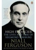 Niall Ferguson - High Financier: The Lives and Time of Siegmund Warburg