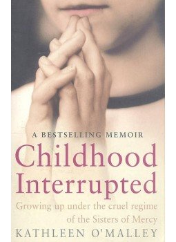 O'MALLEY, KATHLEEN - Childhood Interrupted O'MALLEY, KATHLEEN - Childhood Interrupted, 2006 antikvár könyv