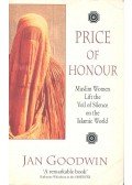 GOODWIN, JAN - Price of Honour - Muslim Women Lift the Veil of Silence on the Islamic World