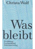 Wolf, Christa - Was bleibt