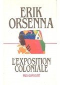 Erik Orsenna - L'Exposition Coloniale