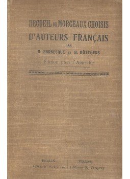 BORNECQUE, H. - RÖTTGERS, B. - Recueil de Morceaux Choisis D'Auteurs Français, null 1910 antikvár könyv