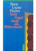 Fischer, Marie Louise - Kein Vogel singt um Mitternacht