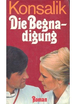 Heinz G. Konsalik - Die Begnadigung Heinz G. Konsalik - Die Begnadigung, null 1981 antikvár könyv