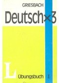 Griesbach,Heinz - Deutschx3 - Ein moderner Sprachkurs für Ausländer - Übungsbuch I