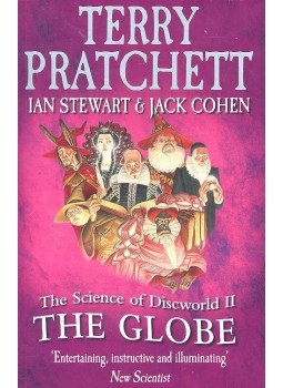 PRATCHETT, TERRY - STEWART, IAN - COHEN, JACK - The Science of Discworld II – The Globe PRATCHETT, TERRY - STEWART, IAN - COHEN, JACK - The Science of Discworld II – The Globe, null 2013 antikvár könyv