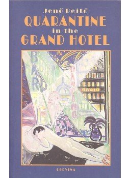 Rejtő Jenő - Quarantine in the Grand Hotel Rejtő Jenő - Quarantine in the Grand Hotel, null 2009 antikvár könyv