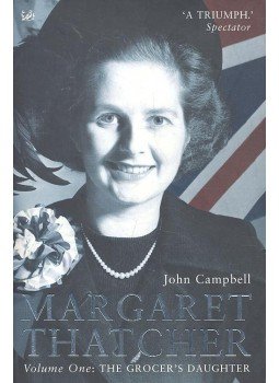CAMPBELL, JOHN - Margaret Thatcher, Volume One: The Grocer's Daughter CAMPBELL, JOHN - Margaret Thatcher, Volume One: The Grocer's Daughter, null 2001 antikvár könyv