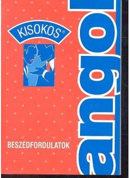 Baranyay Márta (szerk.) - Angol kisokos - Beszédfordulatok Baranyay Márta (szerk.) - Angol kisokos - Beszédfordulatok, null 2005 antikvár könyv