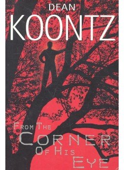 Dean, Koontz - From the Corner of His Eye Dean, Koontz - From the Corner of His Eye, null 2000 antikvár könyv