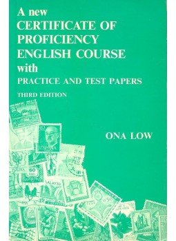 Low, Ona - A New Certificate of Proficiency English Course with Practice and Test Papers Low, Ona - A New Certificate of Proficiency English Course with Practice and Test Papers, null 1975 antikvár könyv