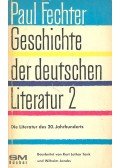 FECHTER, PAUL - Gesichte der Deutschen Literatur Band 2 - Die Literatur des zwanzigsten Jahrhunderts