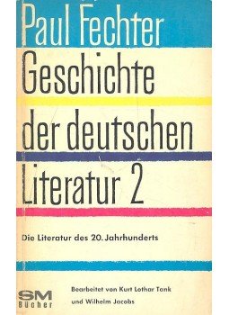 FECHTER, PAUL - Gesichte der Deutschen Literatur Band 2 - Die Literatur des zwanzigsten Jahrhunderts FECHTER, PAUL - Gesichte der Deutschen Literatur Band 2 - Die Literatur des zwanzigsten Jahrhunderts, null 1960 antikvár könyv