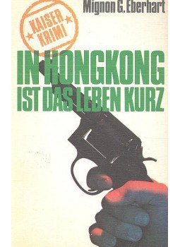 Eberhardt, Mignon G. - In Hongkong Ist Das Leben Kurz, null 1969 antikvár könyv
