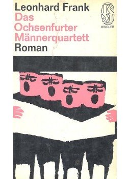 Frank, Leonhard - Das Ochsenfurter Mannerquartett Frank, Leonhard - Das Ochsenfurter Mannerquartett, 1965 antikvár könyv
