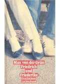 Grün, Max von der - Friedrich und Friederike