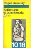 Garaudy, Roger - Esthétique et invention du futur