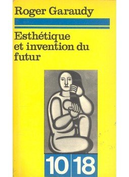Garaudy, Roger - Esthétique et invention du futur Garaudy, Roger - Esthétique et invention du futur, null 1968 antikvár könyv