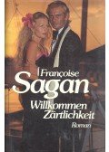 Francoise Sagan - Willkommen Zärtlichkeit
