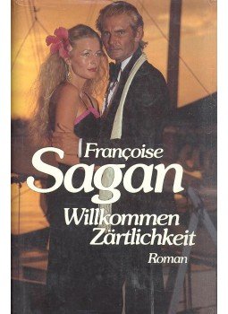 Francoise Sagan - Willkommen Zärtlichkeit Francoise Sagan - Willkommen Zärtlichkeit, null 1983 antikvár könyv