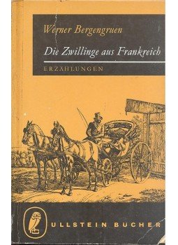 BERGENGRUEN, WERNER - Die Zwillinge aus Frankreich BERGENGRUEN, WERNER - Die Zwillinge aus Frankreich, null 1963 antikvár könyv