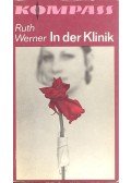 Werner, Ruth - In der Klinik