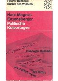 Enzensberger, Hans Magnus - Politische Kolportagen
