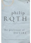 Philip Roth - The Professor of Desire