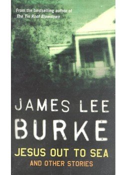 BURKE, JAMES LEE - Jesus Out To Sea BURKE, JAMES LEE - Jesus Out To Sea, null 2008 antikvár könyv