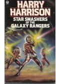 Harrison, Harry - Star Smashers of the Galaxy Rangers