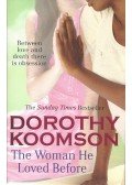Dorothy Koomson - The Woman He Loved Before