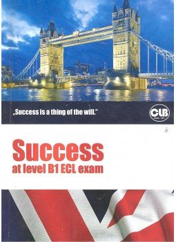 Szercser Johanna, Papp Eszter - Success at level B1 ECL exam Szercser Johanna, Papp Eszter - Success at level B1 ECL exam, 2008 antikvár könyv