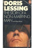 Lessing, Doris - The Story of a Non-Marrying Man and Other Stories