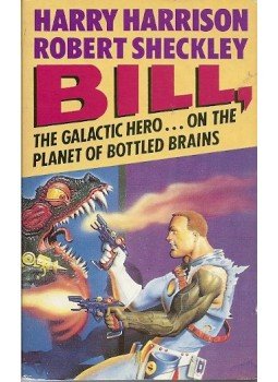HARRISON, HARRY - SHECKLEY, ROBERT - Bill, the Galactic Hero on the Planet of Bottled Brains, null 1999 antikvár könyv