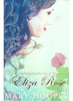 Hooper, Mary - The Remarkable Life and Times of Eliza Rose, null 2008 antikvár könyv