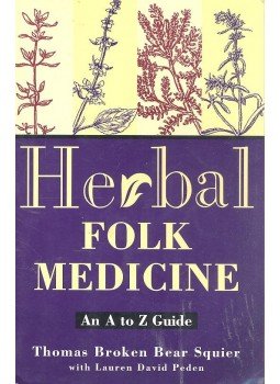 SQUIER, THOMAS BROKEN BIER - PEDEN, LAUREN DAVID - Herbal Folk Medicine SQUIER, THOMAS BROKEN BIER - PEDEN, LAUREN DAVID - Herbal Folk Medicine, null 1997 antikvár könyv