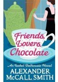 McCall Smith, Alexander - Friends, Lovers, Chocolate