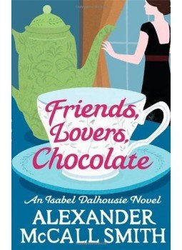 McCall Smith, Alexander - Friends, Lovers, Chocolate McCall Smith, Alexander - Friends, Lovers, Chocolate, null 2013 antikvár könyv